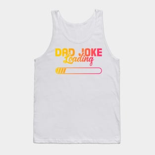 Dad Joke Loading Gift For Men Father day Tank Top